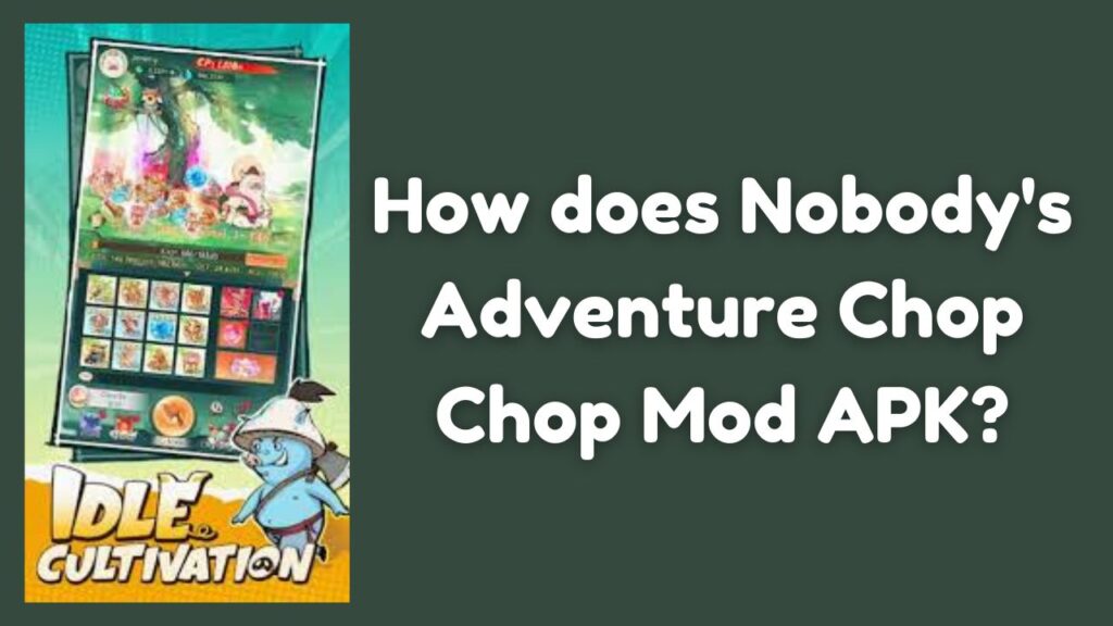 Nobody's Adventure Chop Chop Mod APK