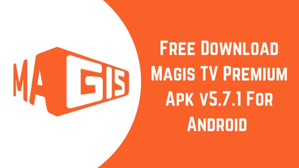 Free Download Magis TV Premium Apk v5.7.1 For Android